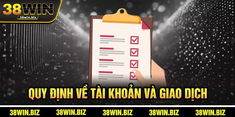 Quy Định Về Tài Khoản Và Giao Dịch