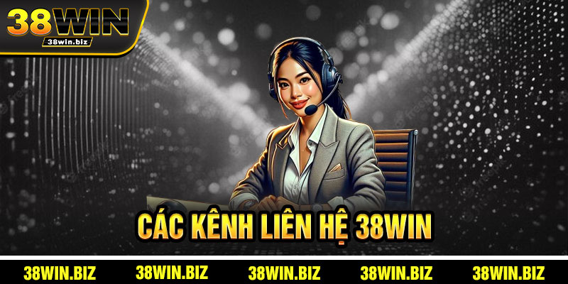Các Kênh Liên Hệ 38win