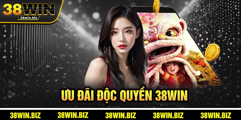 Ưu Đãi Độc Quyền Tại 38win