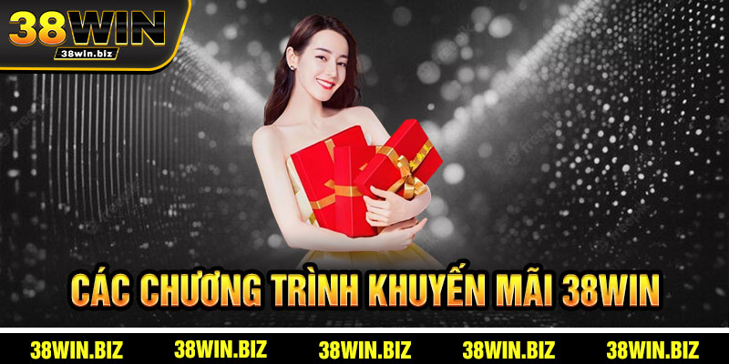 Các Chương Trình Khuyến Mãi 38win