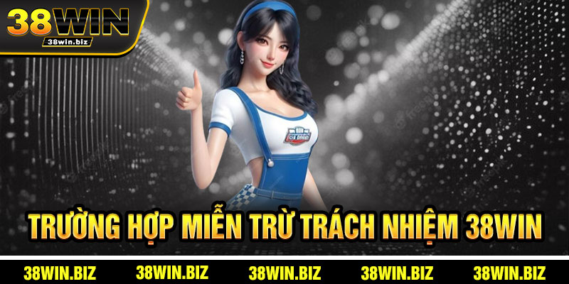 Những Trường Hợp Buộc Miễn Trừ Trách Nhiệm